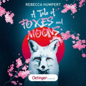 A Tale of Foxes and Moons, Rebecca Humpert