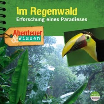 Abenteuer & Wissen: Im Regenwald audiobook, Theresia Singer