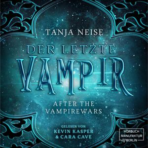 Der letzte Vampir (After the Vampirewars 1), Tanja Neise