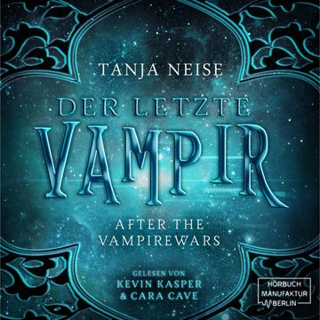 Der letzte Vampir (After the Vampirewars 1) audiobook, Tanja Neise