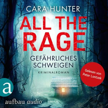All the Rage - Gefährliches Schweigen - Detective Inspector Fawley ermittelt, Band 4 (Ungekürzt) audiobook, Cara Hunter