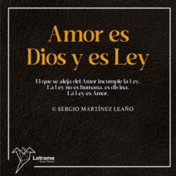 Amor es Dios y es Ley audiobook, Sergio Martínez Leaño