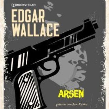 Arsen (Ungekürzt) audiobook, Edgar Wallace