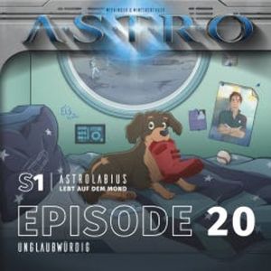 ASTRO S1 - Episode 20 - Unglaubwürdig, Martin Wintersberger