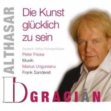 Balthasar Gracián - Die Kunst glücklich zu sein audiobook, Balthasar Gracián