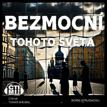 Bezmocní tohoto světa audiobook, Boris Strugackij