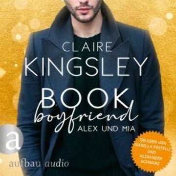 Book Boyfriend: Alex und Mia - Bookboyfriends Reihe, Band 1 (Ungekürzt) audiobook, Claire Kingsley