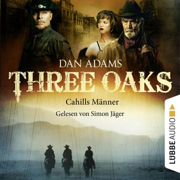Cahills Männer (Three Oaks 6) audiobook, Dan Adams
