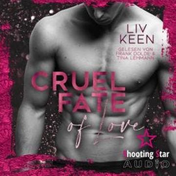 Cruel Fate of Love - Wild Tigers, Band 10 (ungekürzt) audiobook, Kathrin Lichters, Liv Keen
