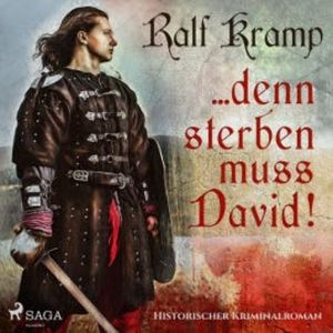 ... denn sterben muss David! - Historischer Kriminalroman (Ungekürzt), Ralf Kramp