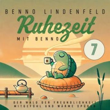 Der Wald der Freundlichkeit - Mitgefühl und Wärme spüren audiobook, Benno Lindenfeld