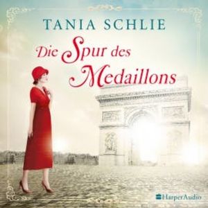 Die Spur des Medaillons (ungekürzt), Tania Schlie