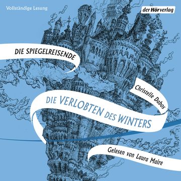 Die Verlobten des Winters (Die Spiegelreisende 1) audiobook, Christelle Dabos