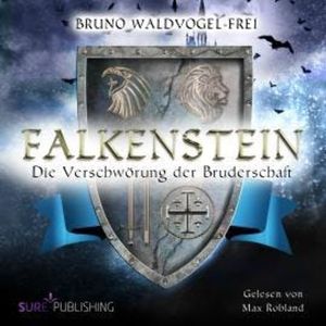 Die Verschwörung der Bruderschaft - Falkenstein, Band 2 (Ungekürzt), Bruno Waldvogel-Frei
