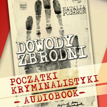 Dowody zbrodni. Początki kryminalistyki audiobook, Natalia Pochroń