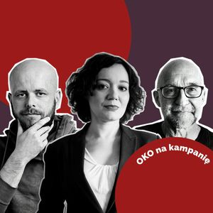 Ekologią można uderzyć w Dudę, a w wyborach brakuje Sandersa [KAMPANIA WG SZCZĘŚNIAK – NOWA AUDYCJA], OKO.press