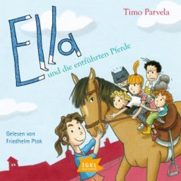 Ella 20. Ella und die entführten Pferde audiobook, Timo Parvela