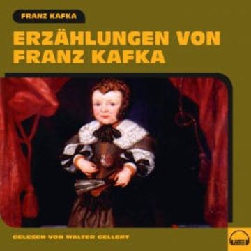 Erzählungen von Franz Kafka audiobook, Franz Kafka