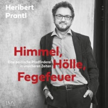Himmel, Hölle, Fegefeuer audiobook, Heribert Prantl