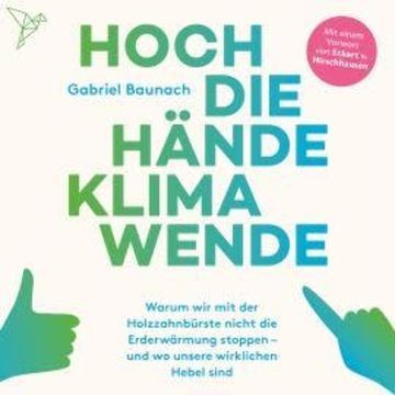 Hoch die Hände, Klimawende! (Ungekürzt) audiobook, Gabriel Baunach