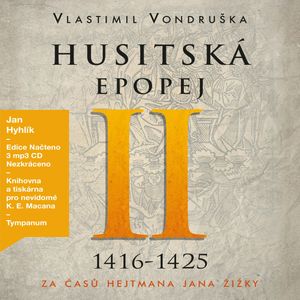 Husitská epopej II. - Za časů hejtmana Jana Žižky (1416-1425), Vlastimil Vondruška
