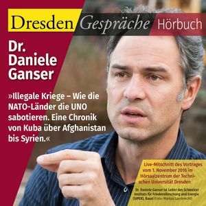 Illegale Kriege – Wie die NATO-Länder die UNO sabotieren, Dr. Daniele Ganser