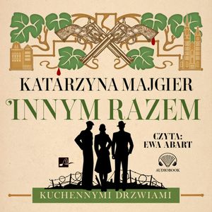 Innym razem. Kuchennymi drzwiami. Tom 3, Katarzyna Majgier