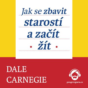 Jak se zbavit starostí a začít žít audiobook, Dale Carnegie