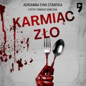 Karmiąc zło audiobook, Adrianna Ewa Stawska
