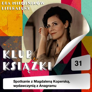 Klub Książki - spotkanie z Magdaleną Koperską, wydawczynią z Anagramu audiobook, Marika Krajniewska