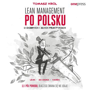 Lean management po polsku. O dobrych i złych praktykach audiobook, Tomasz Król