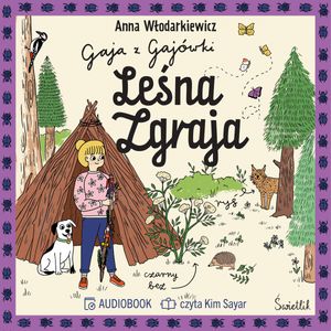 Leśna Zgraja. Gaja z Gajówki. Tom 5, Anna Włodarkiewicz
