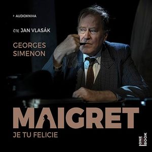 Maigret - Je tu Felicie, Georges Simenon
