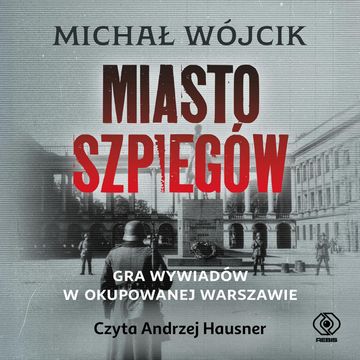 Miasto szpiegów audiobook, Michał Wójcik