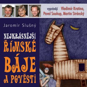 Nejkrásnější římské báje a pověsti, Jaromír Slušný