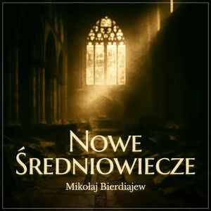 Nowe średniowiecze, Mikołaj Bierdiajew