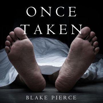 Once Taken (A Riley Paige Mystery - Book 2) audiobook, Blake Pierce