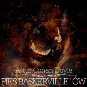 Pies Baskerville'ów, Arthur Conan Doyle