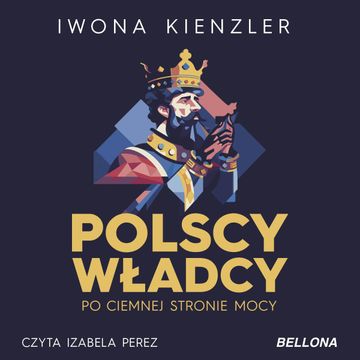 Polscy władcy po ciemnej stronie mocy audiobook, Iwona Kienzler