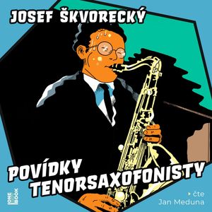 Povídky tenorsaxofonisty, Josef Škvorecký