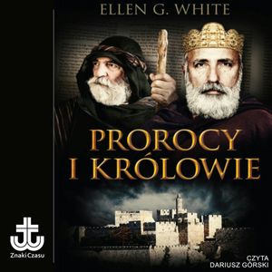Prorocy i królowie, Ellen G. White