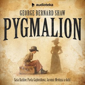 Pygmalion Audiokniha George Bernard Shaw Audioteka Audioteka cz Pygmalion Audiokniha George Bernard Shaw Audioteka Audioteka cz