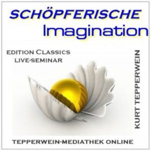 Schöpferische Imagination, Kurt Tepperwein