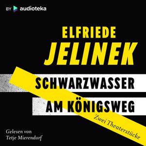 Schwarzwasser. Am Königsweg, Elfriede Jelinek