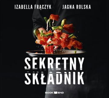 Sekretny składnik audiobook, Izabella Frączyk, Jagna Rolska
