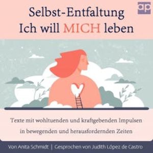 Selbst-Entfaltung, Ich will MICH leben, Anita Schmidt