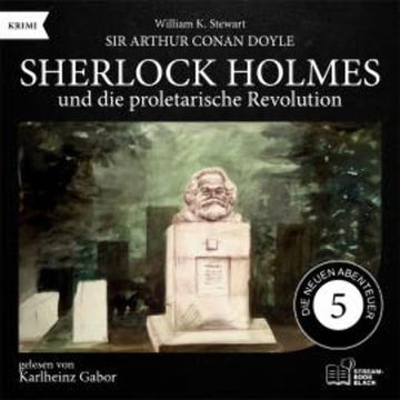 Sherlock Holmes und die proletarische Revolution (Die neuen Abenteuer, Folge 5) audiobook, Sir Arthur Conan Doyle