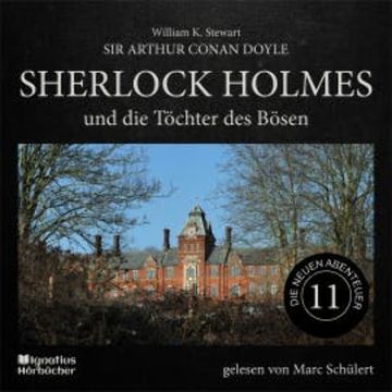 Sherlock Holmes und die Töchter des Bösen (Die neuen Abenteuer, Folge 11) audiobook, Sir Arthur Conan Doyle
