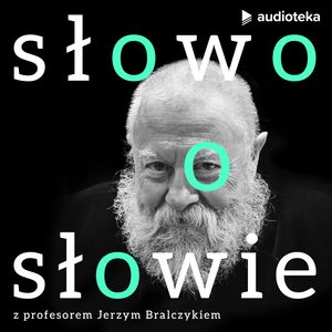 Słowo o słowie. Odcinek 72, Jerzy Bralczyk