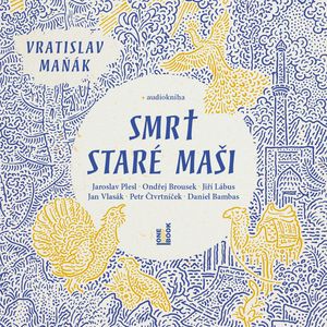 Smrt staré Maši, Vratislav Maňák